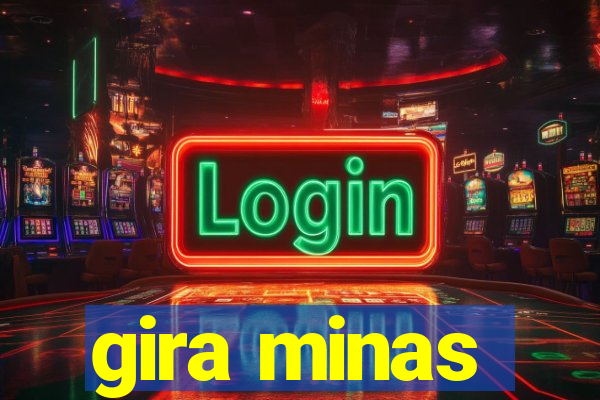 gira minas